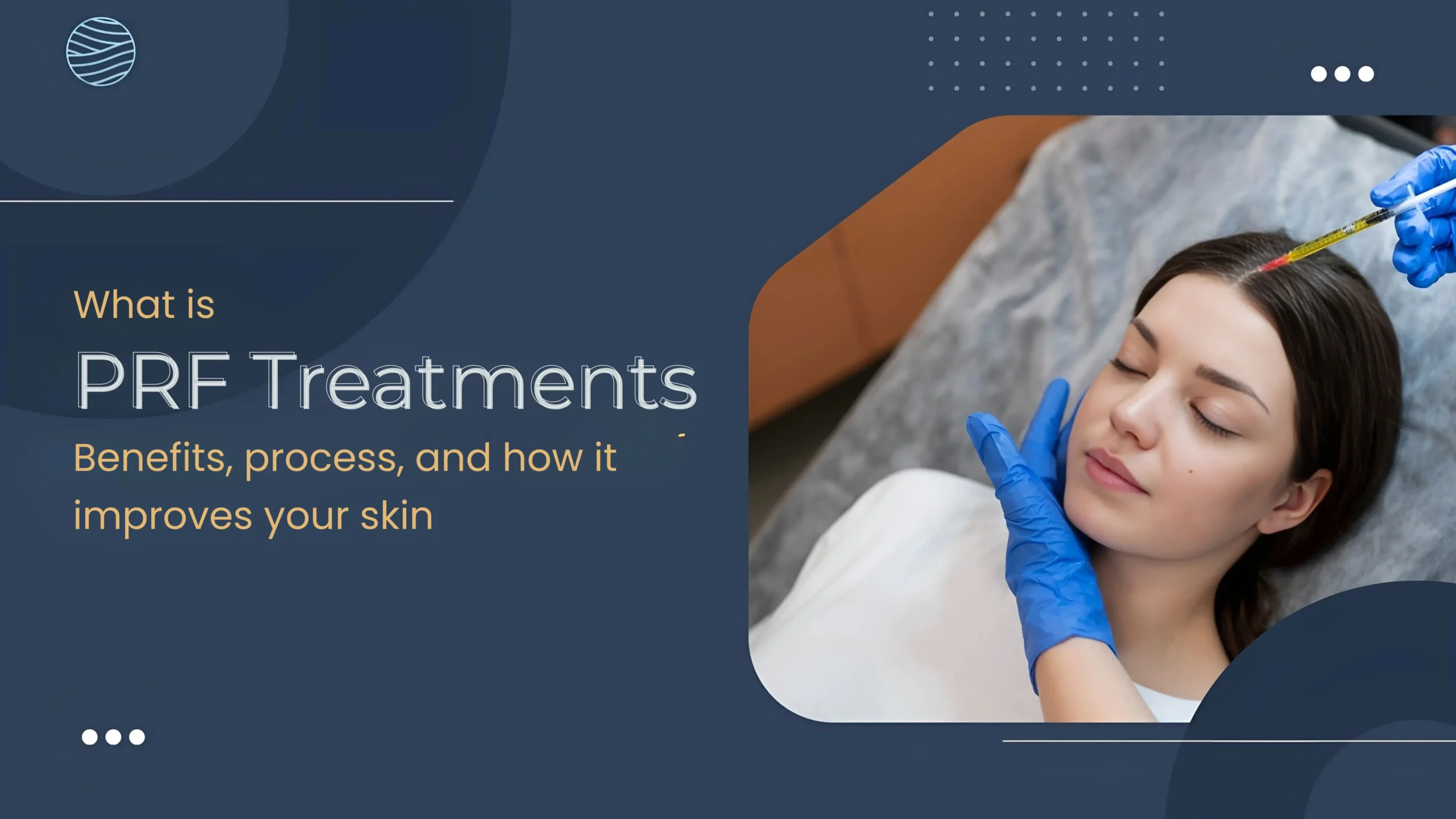What is PRF treatment Benefits, process, and how it improves your skin